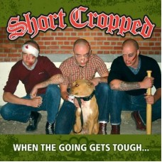 Short Cropped ‎- When The Going Gets Tough... - CD